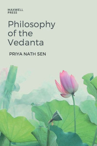 Philosophy of the Vedanta Philosophy of the Vedanta