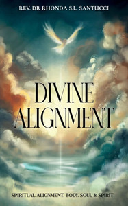 Divine Alignment : Spiritual Alignment, Body, Soul and Spirit. Divine Alignment : Spiritual Alignment, Body, Soul and Spirit.