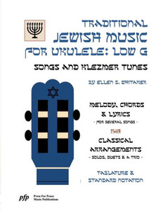 Traditional Jewish Music for Ukulele : Low G: Songs and Klezmer Tunes Traditional Jewish Music for Ukulele : Low G: Songs and Klezmer Tunes
