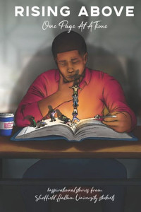 Rising Above One Page At A Time : Inspirational Stories From Sheffield Hallam University Students
