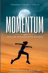 Momentum : Keys for Uninterrupted Success Momentum : Keys for Uninterrupted Success