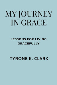 My Journey in Grace My Journey in Grace