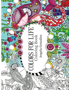 Colors for Life : Coloring Book Colors for Life : Coloring Book