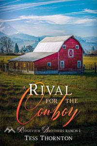 A Rival for the Cowboy : Ridgeview Brothers Ranch 1