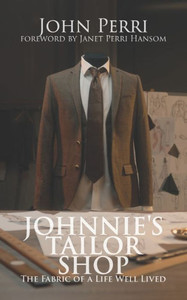 Johnnie's Tailor Shop : The Fabric of a Life Well Lived Johnnie's Tailor Shop : The Fabric of a Life Well Lived