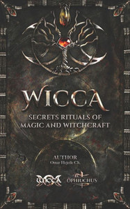 WICCA Secrets Rituals of Magic and Witchcraft WICCA Secrets Rituals of Magic and Witchcraft