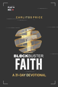 Blockbuster Faith: A 31-Day Devotional Blockbuster Faith: A 31-Day Devotional