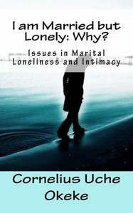 I Am Married But Lonely : Why? I Am Married But Lonely : Why?