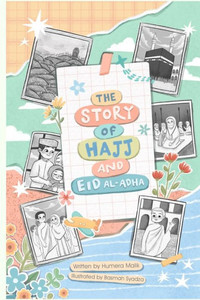 The Story of Hajj and Eid Al-Adha The Story of Hajj and Eid Al-Adha