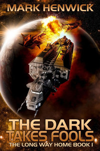 The Dark Takes Fools : An Epic Space Opera Odyssey Series