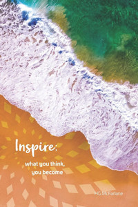 Inspire : What You Think You Become Inspire : What You Think You Become