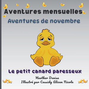 Aventures de novembre : Le petit canard paresseux Aventures de novembre : Le petit canard paresseux