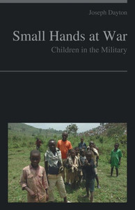 Small Hands at War : Children in the Military