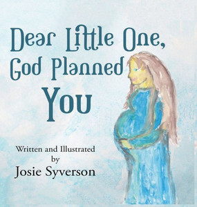 Dear Little One, : God Planned You Dear Little One, : God Planned You