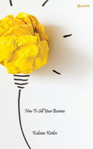 How To Sell Your Business How To Sell Your Business