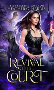 Revival of the Court : An Urban Fantasy Novel