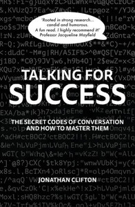 Talking For Success : The Secret Codes of Conversation – and How to Master Them Talking For Success : The Secret Codes of Conversation – and How to Master Them