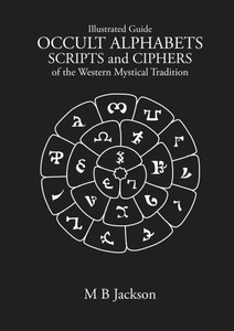 Occult Alphabets Scripts and Ciphers Occult Alphabets Scripts and Ciphers