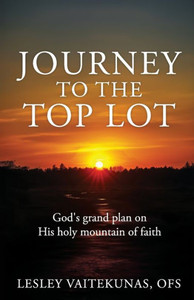 Journey to the Top Lot : God's Grand Plan on His Holy Mountain of Faith