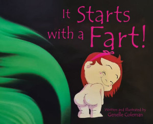 It Starts With a Fart! It Starts With a Fart!
