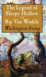 Legend of Sleepy Hollow and Rip Van Winkle Legend of Sleepy Hollow and Rip Van Winkle