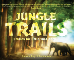 Jungle Trails: Stories for Little Wild Ones Jungle Trails: Stories for Little Wild Ones