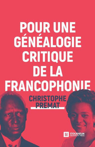 Pour une généalogie critique de la Francophonie Pour une généalogie critique de la Francophonie