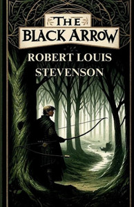 The Black Arrow(Illustrated) The Black Arrow(Illustrated)