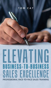 Elevating B2B Sales Excellence : Professional F2F Sales Training Elevating B2B Sales Excellence : Professional F2F Sales Training