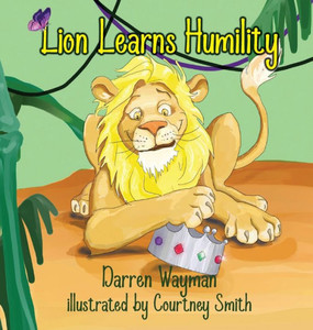 Lion Learns Humility Lion Learns Humility