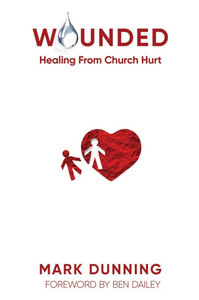 Wounded : Healing from Church Hurt Wounded : Healing from Church Hurt