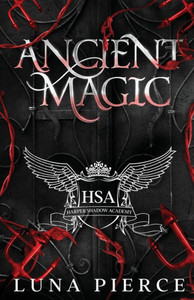 Ancient Magic : Harper Shadow Academy (Special Edition Book Four) Ancient Magic : Harper Shadow Academy (Special Edition Book Four)