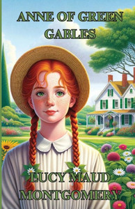 Anne Of Green Gables(Illustrated) Anne Of Green Gables(Illustrated)