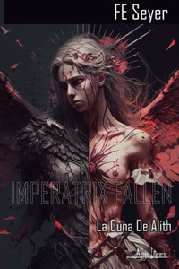 Imperatrix Fallen : La cuna de Alith