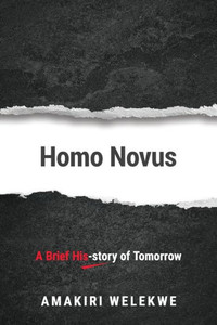 Homo Novus : A Brief His-story of Tomorrow Homo Novus : A Brief His-story of Tomorrow