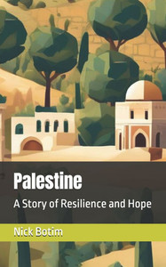 Palestine : A Story of Resilience and Hope