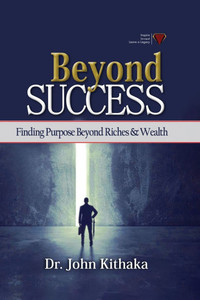 Beyond Success : Finding Purpose Beyond Riches and Wealth Beyond Success : Finding Purpose Beyond Riches and Wealth