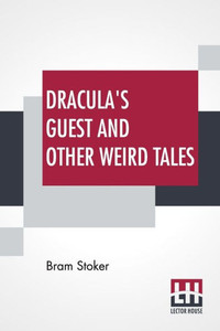 Dracula's Guest And Other Weird Tales Dracula's Guest And Other Weird Tales