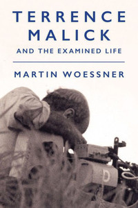 Terrence Malick and the Examined Life Terrence Malick and the Examined Life