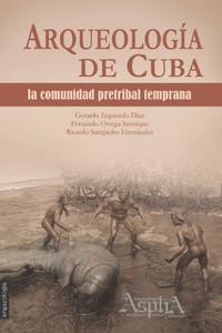 Arqueolog’a de Cuba: la comunidad pretribal temprana