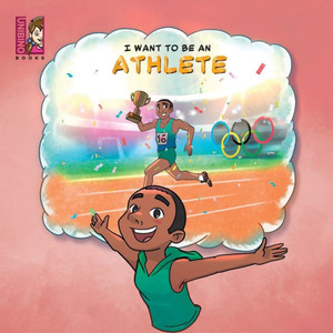 I Want To Be An Athlete : Modern Careers For Kids I Want To Be An Athlete : Modern Careers For Kids
