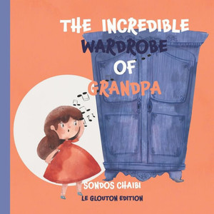 THE INCREDIBLE WARDROBE OF GRANDPA THE INCREDIBLE WARDROBE OF GRANDPA