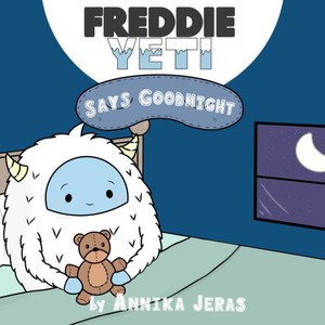 Freddie Yeti Says Goodnight