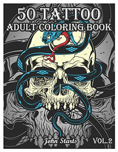 50 Tattoo Adult Coloring Book: An Adult Coloring Book with Awesome and Relaxing Beautiful Modern Tattoo Designs for Men and Women Coloring Pages (Volume 2) 50 Tattoo Adult Coloring Book: An Adult Coloring Book with Awesome and Relaxing Beautiful Modern Tattoo Designs for Men and Women Coloring Pages (Volume 2)