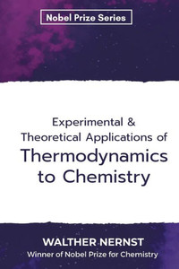 Experimental & Theoretical Applications of Thermodynamics to Chemistry