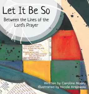 LET IT BE SO : Between the Lines of the Lord's Prayer LET IT BE SO : Between the Lines of the Lord's Prayer