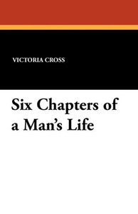 Six Chapters of a Man's Life Six Chapters of a Man's Life