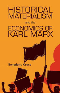 Historical Materialism and TheEconomics of Karl Marx Historical Materialism and TheEconomics of Karl Marx