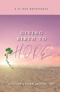 Giving Birth to Hope : A 31-Day Devotional