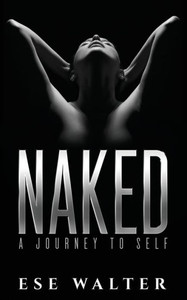 Naked : A Journey To Self